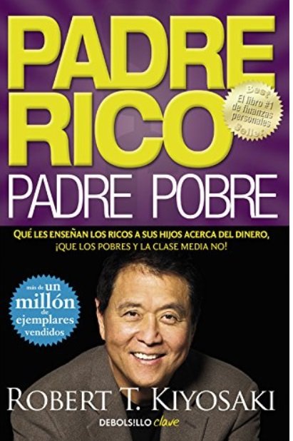 Padre Rico Padre Pobre es el mejor libro sobre finanzas personales que puedes leer