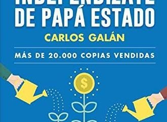 Independízate de papá estado es un gran libro sobre finanzas personales.